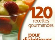 120 recettes gourmandes pour diabétiques