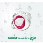 Badoit buvez de la joie Badoit buvez de la joie