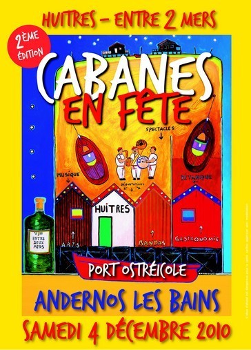Cabanes en fête deuxième edition Cabanes en fêtes Huîtres et Entre deux Mers : Andernos les bains, le 4 décembre 2010