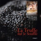 La truffe sur le soufflé - Alexis Pélissou et Jean Pierre Alaux