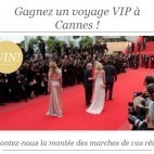 Gagnez un voyage VIP à Cannes Gagnez un voyage VIP à Cannes