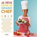 Je rêve d'être un grand chef