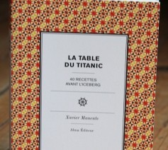 La table du Titanic - 40 recettes avant l'Iceberg