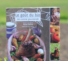 Le goût du bio - Ma cuisine gourmande - Marie Chioca