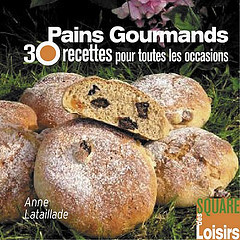 Pains gourmands - 30 recettes pour toutes les occasions