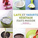 Boulimie ! Laits et yaourts végétaux faits maison