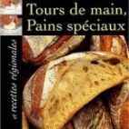 Tours de main, pains spéciaux et recettes régionales de Christian Vabret Tours de main, pains spéciaux et recettes régionales de Christian Vabret