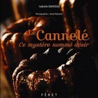 Le cannelé, ce mystère nommé désir