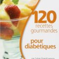 120 recettes gourmandes pour diabétiques