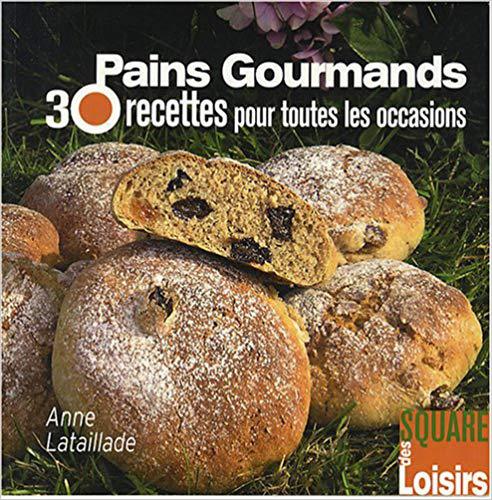 Pains gourmands - Anne Lataillade
