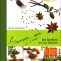 Amusez-vous avec les herbes et les épices