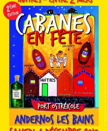 Cabanes en fêtes - Huitres et Entre deux mers - Andernos les Bains - 2 è édition