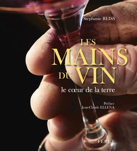 Les mains du vin - Le coeur de la terre Les mains du vin - Le coeur de la terre