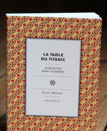La table du Titanic - 40 recettes avant l'Iceberg
