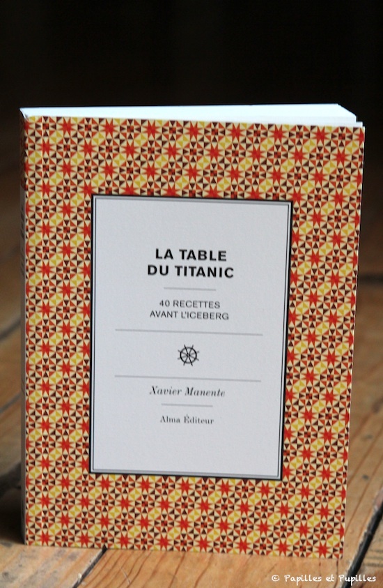 La table du Titanic - 40 recettes avant l'Iceberg