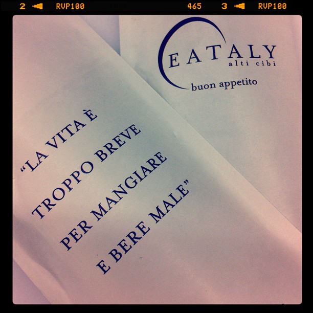 Eataly Turin - la vie est trop courte pour manger et boire mal - chouette devise non ?