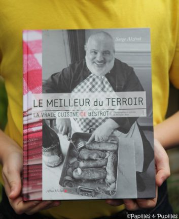 Le meilleur du terroir - La vraie cuisine de bistrot - Serge Alzérat