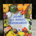 Cuisiner les produits méditerranéens
