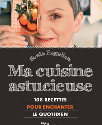 Ma cuisine astucieuse - Sonia Ezgulian