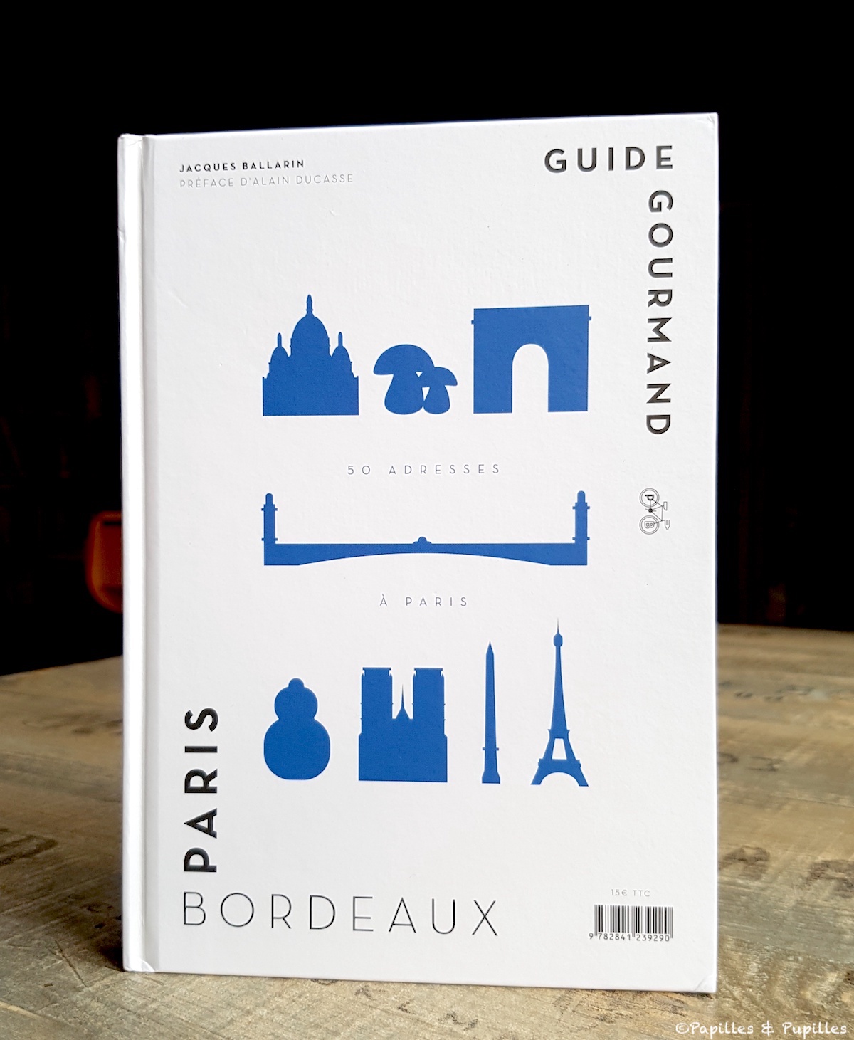 Guide Gourmand Paris Bordeaux - Jacques Ballarin