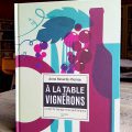 A la table des vignerons - Anne Reverdy-Demay