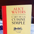 Alice Water - L'ARt de la cuisine simple