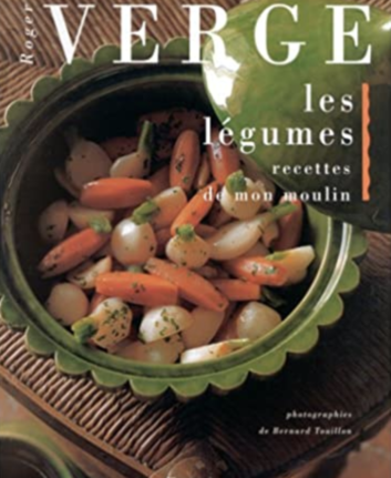 Roger Vergé - Les légumes, recettes de mon moulin