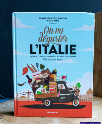 On va déguster l'Italie - François Régis Gaudry et ses amis