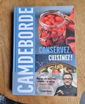Yves Camdeborde - Conservez, cuisinez
