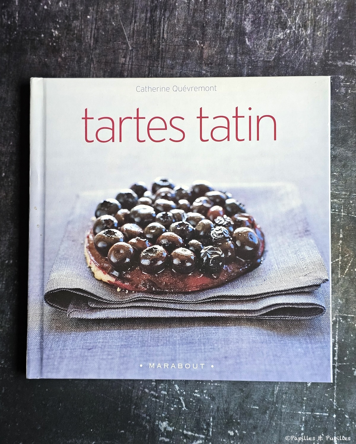 Catherine Quévremont - Tartes Tatin