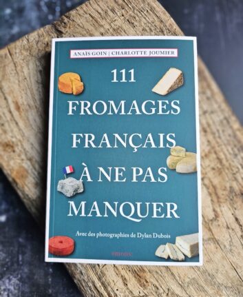 111 fromages français à ne pas manquer